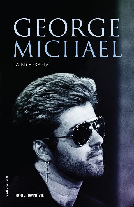 GEORGE MICHAEL, LA BIOGRAFÍA | 9788416867547 | JOVANOVIC, ROB | Galatea Llibres | Llibreria online de Reus, Tarragona | Comprar llibres en català i castellà online