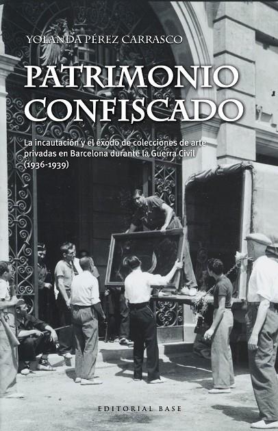 PATRIMONIO CONFISCADO. LA INCAUTACIÓN Y EL ÉXODO DE COLECCIONES DE ARTE PRIVADAS | 9788417064976 | PÉREZ CARRASCO, YOLANDA | Galatea Llibres | Llibreria online de Reus, Tarragona | Comprar llibres en català i castellà online