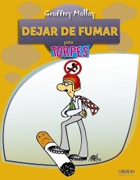 DEJAR DE FUMAR PARA TORPES | 9788441530027 | MOLLOY, GEOFFREY | Galatea Llibres | Librería online de Reus, Tarragona | Comprar libros en catalán y castellano online