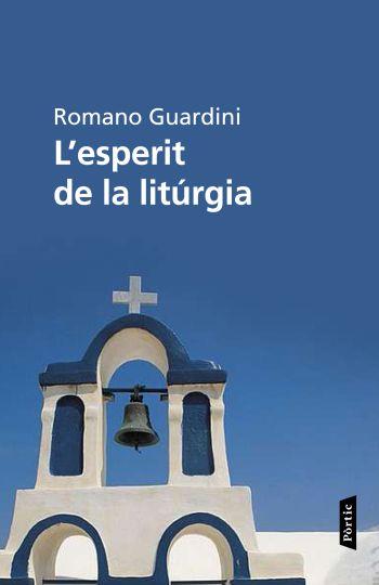 ESPERIT DE LA LITÚRGIA, L' | 9788498091908 | GUARDINI, ROMANO | Galatea Llibres | Librería online de Reus, Tarragona | Comprar libros en catalán y castellano online