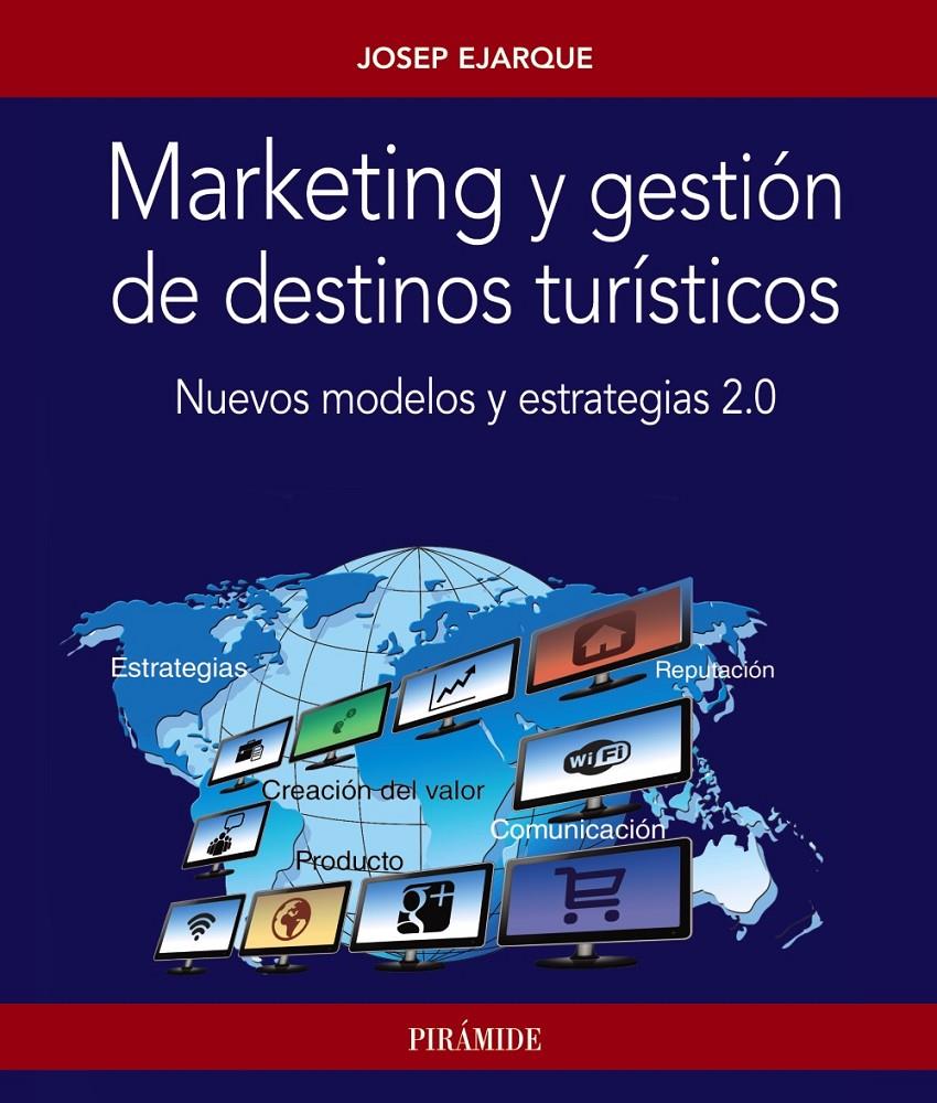 MARKETING Y GESTIÓN DE DESTINOS TURÍSTICOS | 9788436835090 | EJARQUE, JOSEP | Galatea Llibres | Llibreria online de Reus, Tarragona | Comprar llibres en català i castellà online