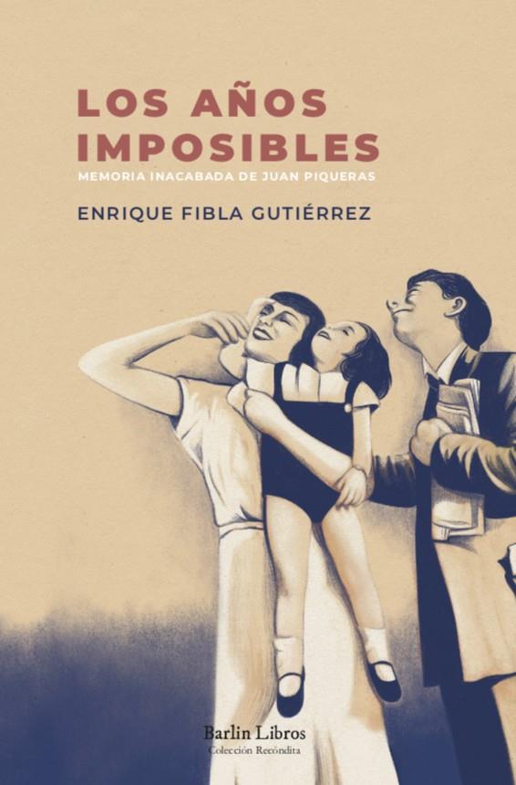 LOS AÑOS IMPOSIBLES | 9788412331950 | FIBLA GUTIÉRREZ, ENRIQUE | Galatea Llibres | Llibreria online de Reus, Tarragona | Comprar llibres en català i castellà online