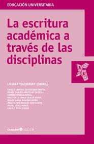 LA ESCRITURA ACADÉMICA A TRAVÉS DE LAS DISCIPLINAS | 9788499214542 | TOLCHINSKY, LILIANA | Galatea Llibres | Librería online de Reus, Tarragona | Comprar libros en catalán y castellano online