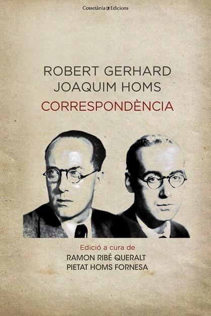 CORRESPONDÈNCIA ROBERT GERHARD - JOAQUIM HOMS | 9788490343777 | RIBÉ, RAMON | Galatea Llibres | Llibreria online de Reus, Tarragona | Comprar llibres en català i castellà online