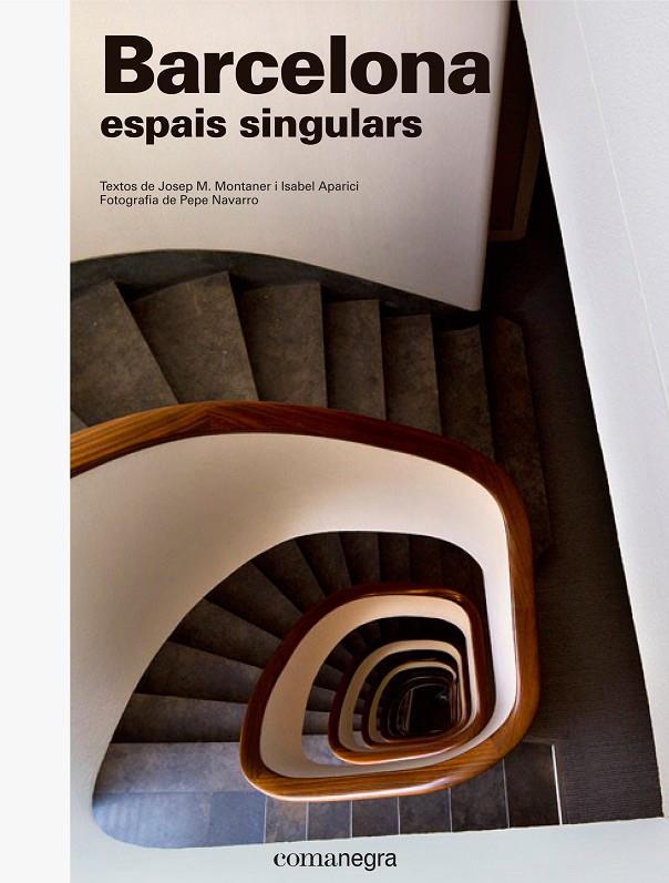 BARCELONA, ESPAIS SINGULARS | 9788416605538 | MONTANER, JOSEP MARIA/NAVARRO, PEPE/APARICI, ISABEL | Galatea Llibres | Llibreria online de Reus, Tarragona | Comprar llibres en català i castellà online