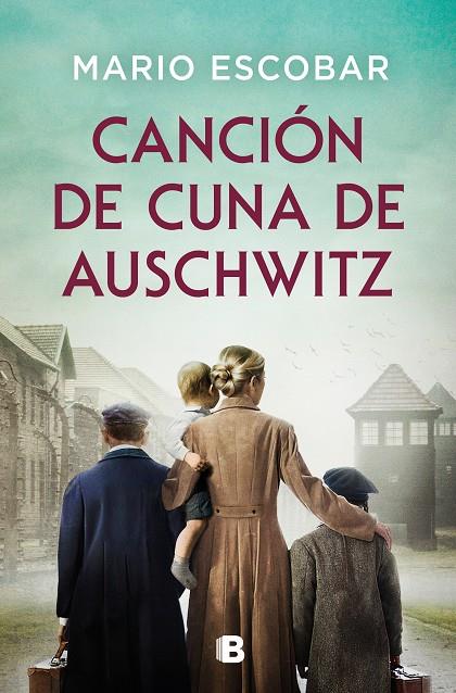 CANCIÓN DE CUNA DE AUSCHWITZ | 9788466679947 | ESCOBAR, MARIO | Galatea Llibres | Llibreria online de Reus, Tarragona | Comprar llibres en català i castellà online