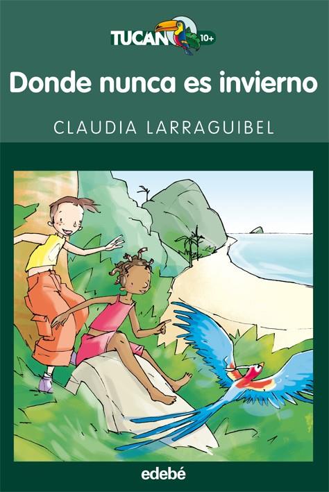 DONDE NUNCA ES INVIERNO | 9788423688685 | LARRAGUIBEL, CLAUDIA | Galatea Llibres | Llibreria online de Reus, Tarragona | Comprar llibres en català i castellà online