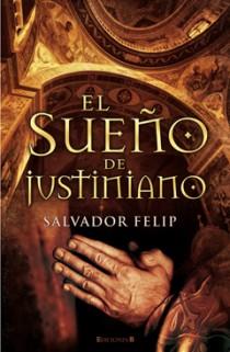 SUEÑO DE JUSTINIANO | 9788466645188 | FELIP, SALVADOR | Galatea Llibres | Llibreria online de Reus, Tarragona | Comprar llibres en català i castellà online