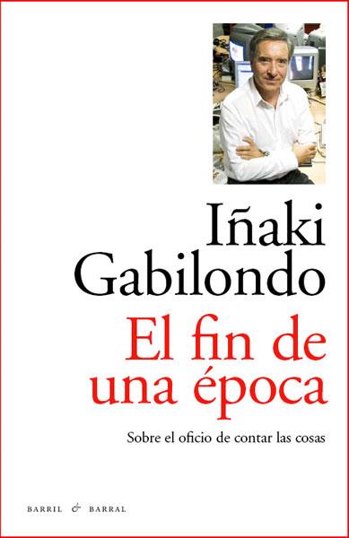 FIN DE UNA EPOCA, EL | 9788493770747 | GABILONDO, IÑAKI | Galatea Llibres | Librería online de Reus, Tarragona | Comprar libros en catalán y castellano online