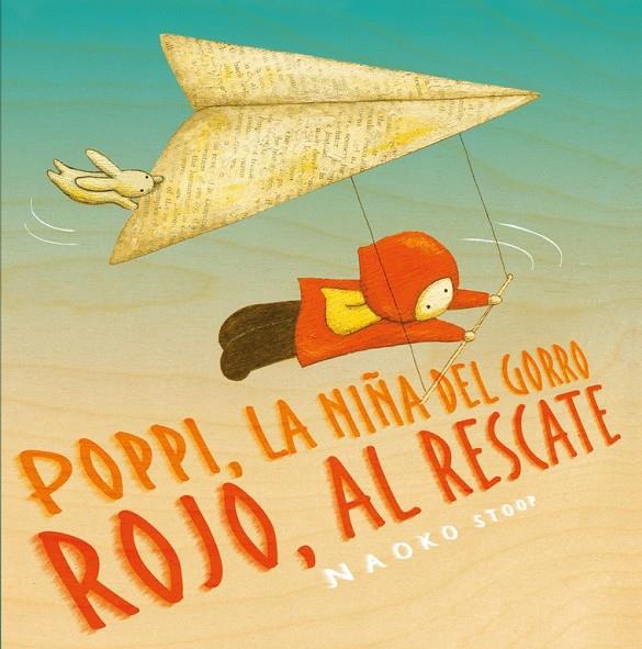 POPPI, LA NIÑA DEL GORRO ROJO, AL RESCATE | 9788448851910 | STOOP, NAOKO | Galatea Llibres | Llibreria online de Reus, Tarragona | Comprar llibres en català i castellà online