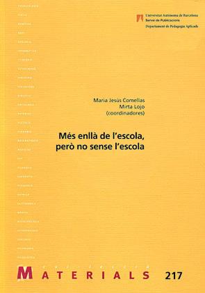 MES ENLLA DE L'ESCOLA PERO NO SENSE L'ESCOLA | 9788449026591 | COMELLAS, MARIA JESúS/LOJO, MIRTA (COORD.) | Galatea Llibres | Librería online de Reus, Tarragona | Comprar libros en catalán y castellano online