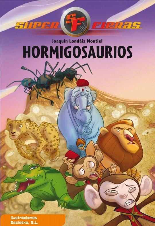 HORMIGOSAURIOS SUPERFIERAS 1 | 9788448831646 | LONDAIZ, JOAQUIN | Galatea Llibres | Llibreria online de Reus, Tarragona | Comprar llibres en català i castellà online