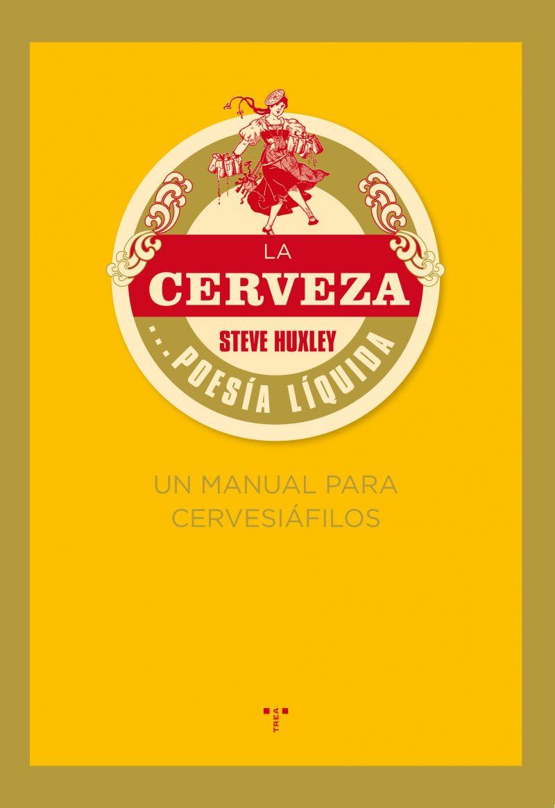 CERVEZA... POESIA LIQUIDA, LA | 9788497042321 | HUXLEY, STEVE | Galatea Llibres | Llibreria online de Reus, Tarragona | Comprar llibres en català i castellà online