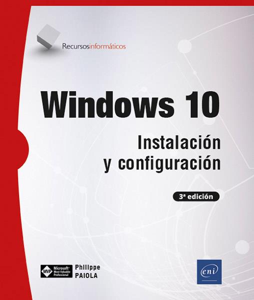 WINDOWS 10. INSTALACIÓN Y CONFIGURACIÓN (3ª EDICIÓN) | 9782409025778 | PAÏOLA, PHILIPPE | Galatea Llibres | Librería online de Reus, Tarragona | Comprar libros en catalán y castellano online