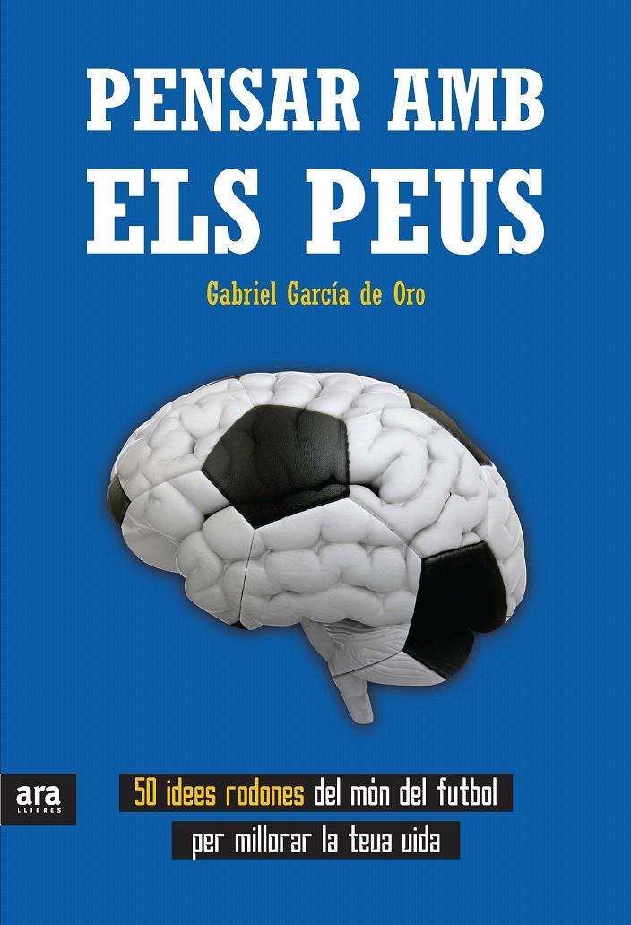 PENSAR AMB ELS PEUS | 9788415642596 | GARCÍA DE ORO, GABRIEL | Galatea Llibres | Librería online de Reus, Tarragona | Comprar libros en catalán y castellano online