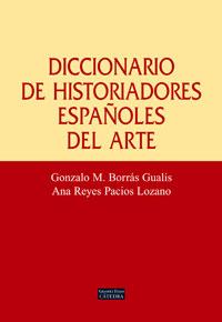 DICCIONARIO DE HISTORIADORES ESPAÑOLES DEL ARTE | 9788437622958 | PACIOS LOZANO, ANA REYES | Galatea Llibres | Librería online de Reus, Tarragona | Comprar libros en catalán y castellano online