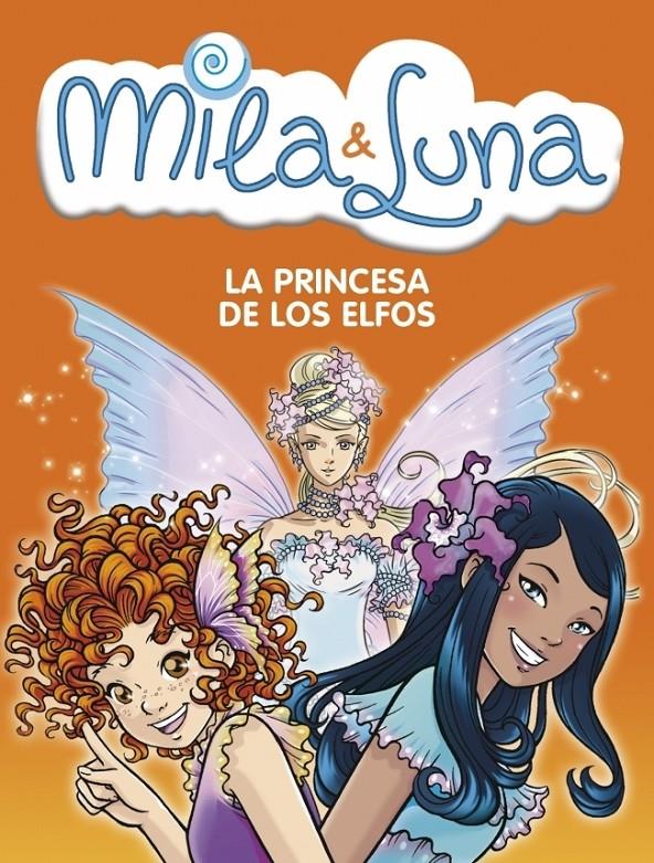 MILA Y LUNA: LA REINA DE LOS ELFOS | 9788484415336 | AA.VV. | Galatea Llibres | Llibreria online de Reus, Tarragona | Comprar llibres en català i castellà online