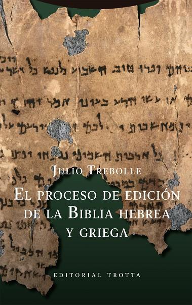 EL PROCESO DE EDICIÓN DE LA BIBLIA HEBREA Y GRIEGA | 9788413642451 | TREBOLLE BARRERA, JULIO | Galatea Llibres | Librería online de Reus, Tarragona | Comprar libros en catalán y castellano online