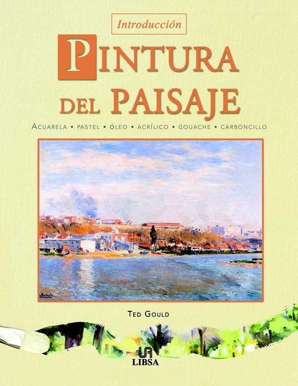 INTRODUCCION A LA PINTURA DEL PAISAJE | 9788466208406 | GOULD, TED | Galatea Llibres | Llibreria online de Reus, Tarragona | Comprar llibres en català i castellà online