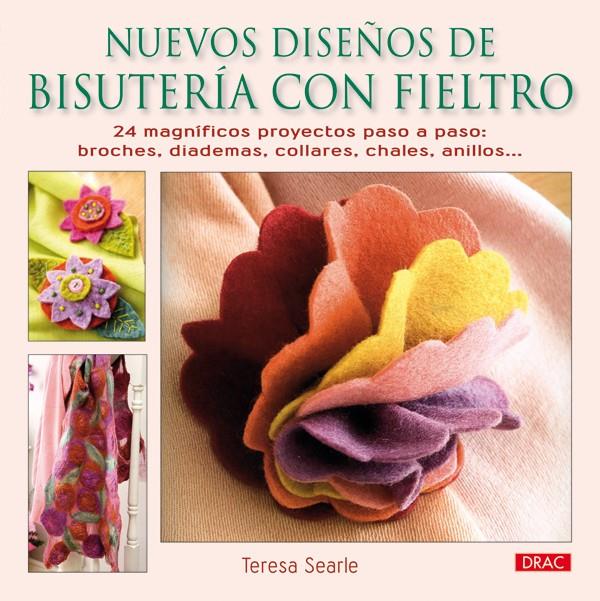 NUEVOS DISEÑOS DE BISUTERÍA CON FIELTRO | 9788498741278 | SEARLE, TERESA | Galatea Llibres | Llibreria online de Reus, Tarragona | Comprar llibres en català i castellà online