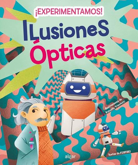 EXPERIMENTAMOS! ILUSIONES ÓPTICAS ( +6 AÑOS) | 9788491425953 | FOSFORO | Galatea Llibres | Librería online de Reus, Tarragona | Comprar libros en catalán y castellano online