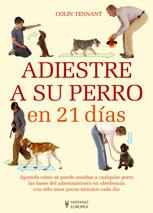 ADIESTRE A SU PERRO EN 21 DIAS | 9788425517570 | TENNANT, COLIN | Galatea Llibres | Llibreria online de Reus, Tarragona | Comprar llibres en català i castellà online