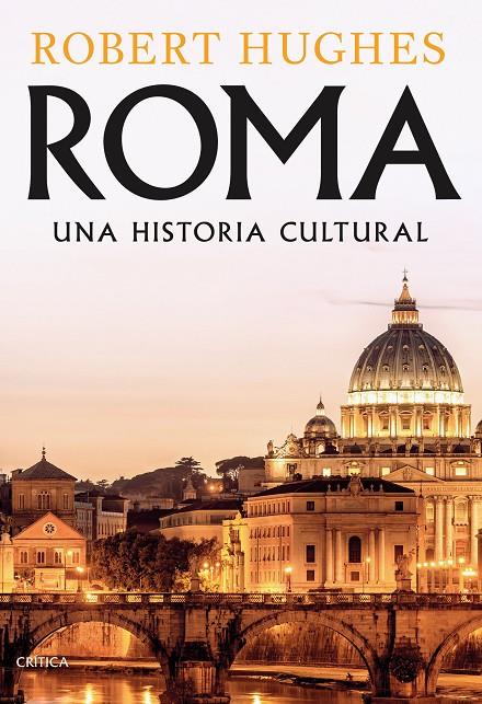 ROMA. UNA HISTORIA CULTURAL | 9788491994435 | HUGHES, ROBERT | Galatea Llibres | Llibreria online de Reus, Tarragona | Comprar llibres en català i castellà online