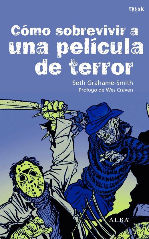 COMO SOBREVIVIR A UNA PELICULA DE TERROR | 9788484285670 | GRAHAME-SMITH, SETH | Galatea Llibres | Librería online de Reus, Tarragona | Comprar libros en catalán y castellano online