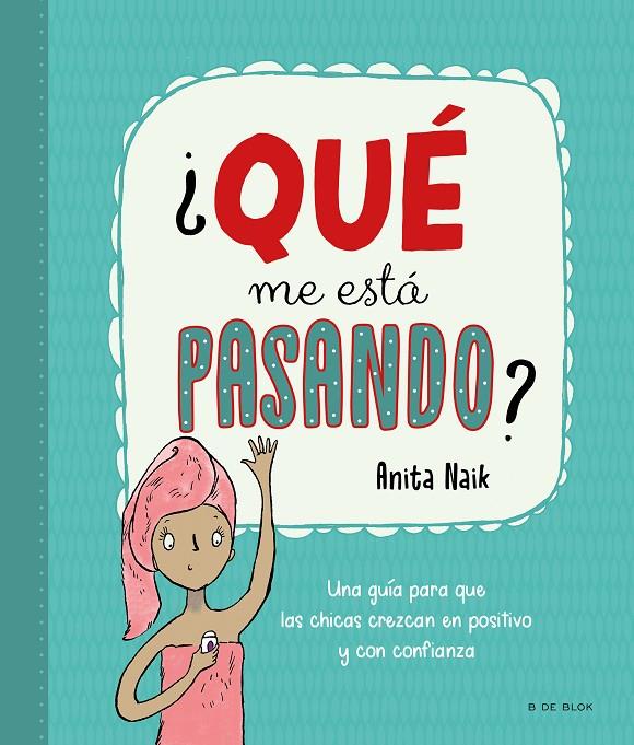 QUÉ ME ESTÁ PASANDO? | 9788418688553 | NAIK, ANITA | Galatea Llibres | Llibreria online de Reus, Tarragona | Comprar llibres en català i castellà online