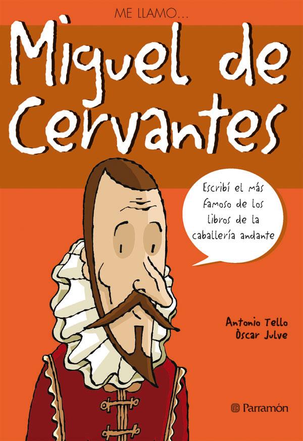 ME LLAMO... MIGUEL DE CERVANTES | 9788434227613 | TELLO, ANTONIO / JULVE, OSCAR | Galatea Llibres | Llibreria online de Reus, Tarragona | Comprar llibres en català i castellà online