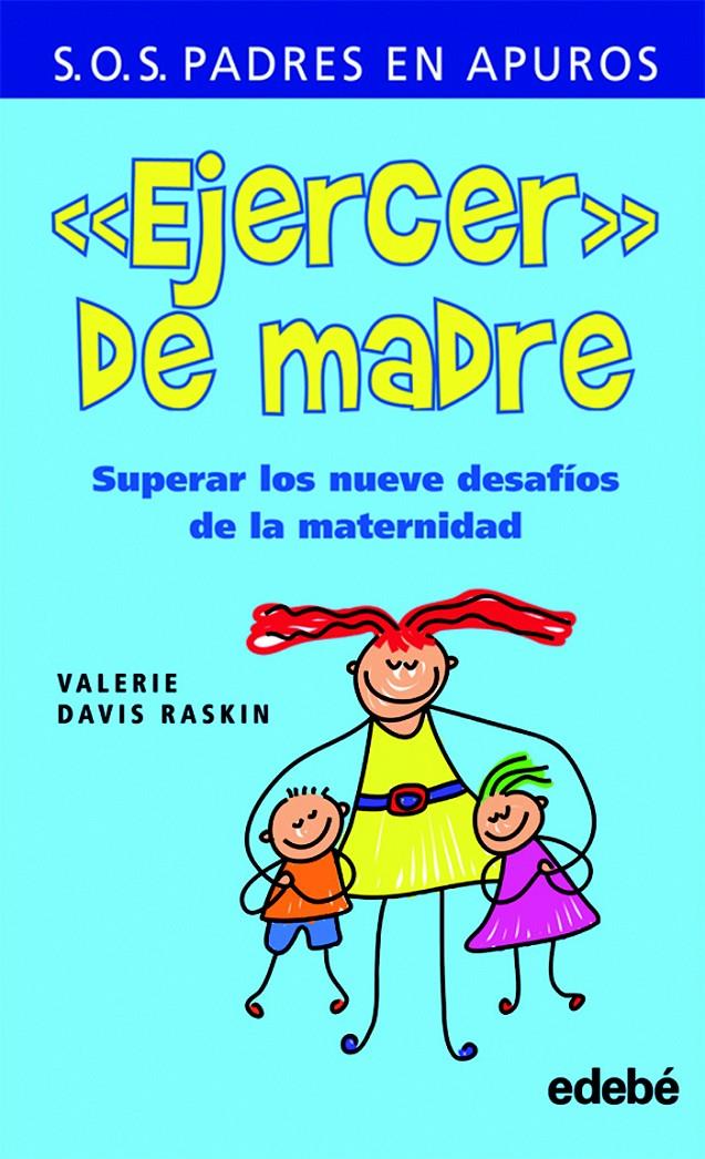 EJERCER DE MADRE (SOS PADRES EN APUROS) | 9788423693184 | DAVID RASKIN, VALERIE | Galatea Llibres | Llibreria online de Reus, Tarragona | Comprar llibres en català i castellà online