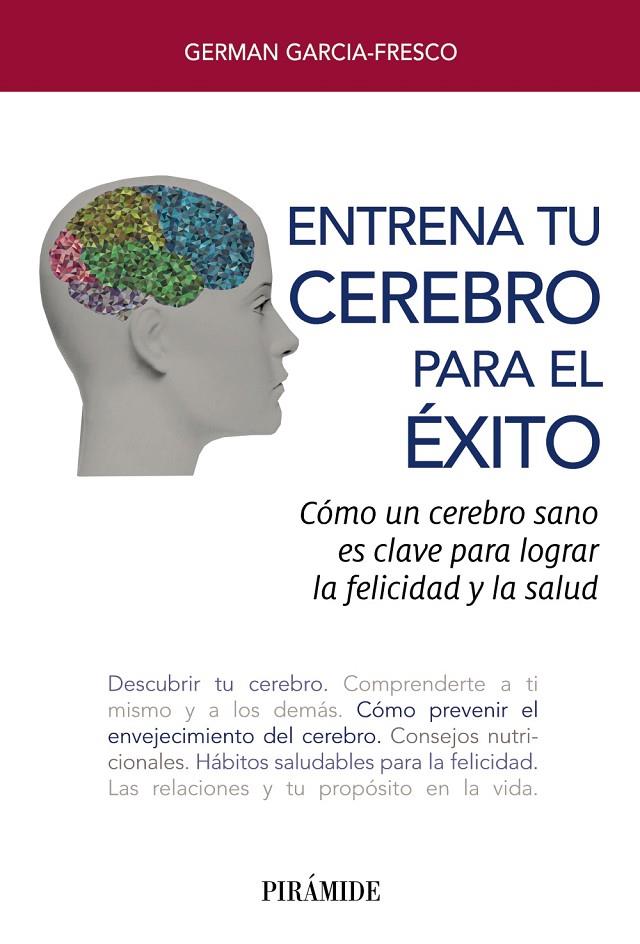 ENTRENA TU CEREBRO PARA EL ÉXITO | 9788436841985 | GARCIA-FRESCO, GERMAN | Galatea Llibres | Librería online de Reus, Tarragona | Comprar libros en catalán y castellano online