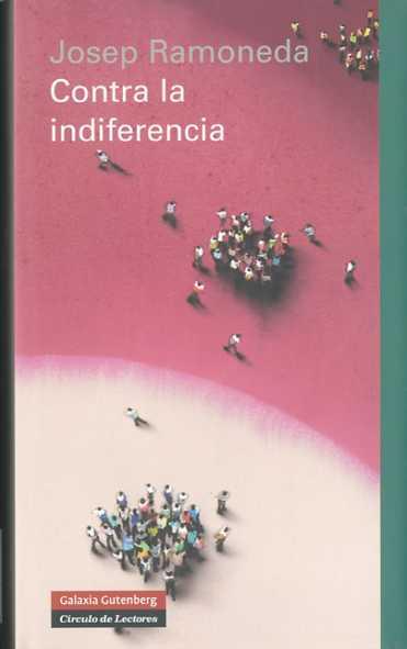 CONTRA LA INDIFERENCIA | 9788481098815 | RAMONEDA, JOSEP | Galatea Llibres | Llibreria online de Reus, Tarragona | Comprar llibres en català i castellà online