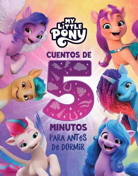 MY LITTLE PONY. RECOPILATORIO DE CUENTOS - CUENTOS DE 5 MINUTOS PARA ANTES DE DO | 9788448867232 | Galatea Llibres | Llibreria online de Reus, Tarragona | Comprar llibres en català i castellà online