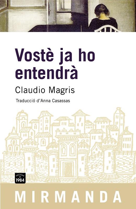 VOSTE JA HO ENTENDRÀ | 9788496061910 | MAGRIS, CLAUDIO | Galatea Llibres | Llibreria online de Reus, Tarragona | Comprar llibres en català i castellà online