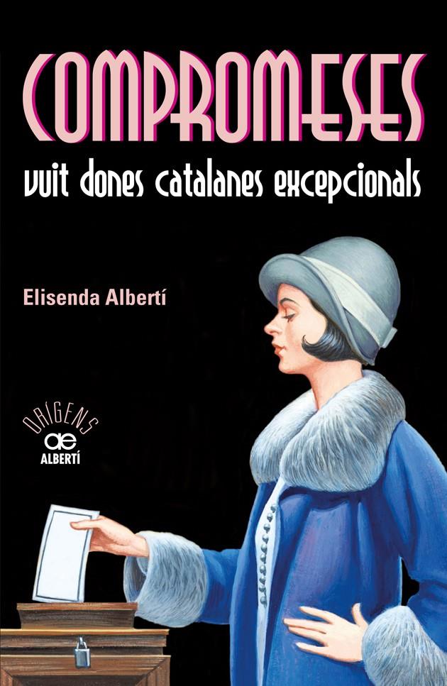 COMPROMESES. VUIT DONES CATALANES EXCEPCIONALS | 9788472461055 | ALBERTÍ, ELISENDA | Galatea Llibres | Llibreria online de Reus, Tarragona | Comprar llibres en català i castellà online