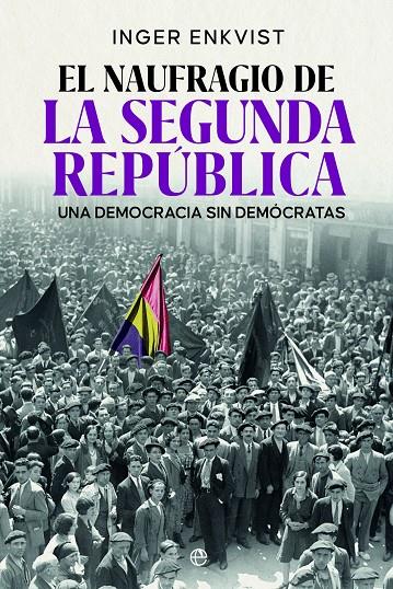 EL NAUFRAGIO DE LA SEGUNDA REPÚBLICA | 9788413848372 | ENKVIST, INGER | Galatea Llibres | Llibreria online de Reus, Tarragona | Comprar llibres en català i castellà online