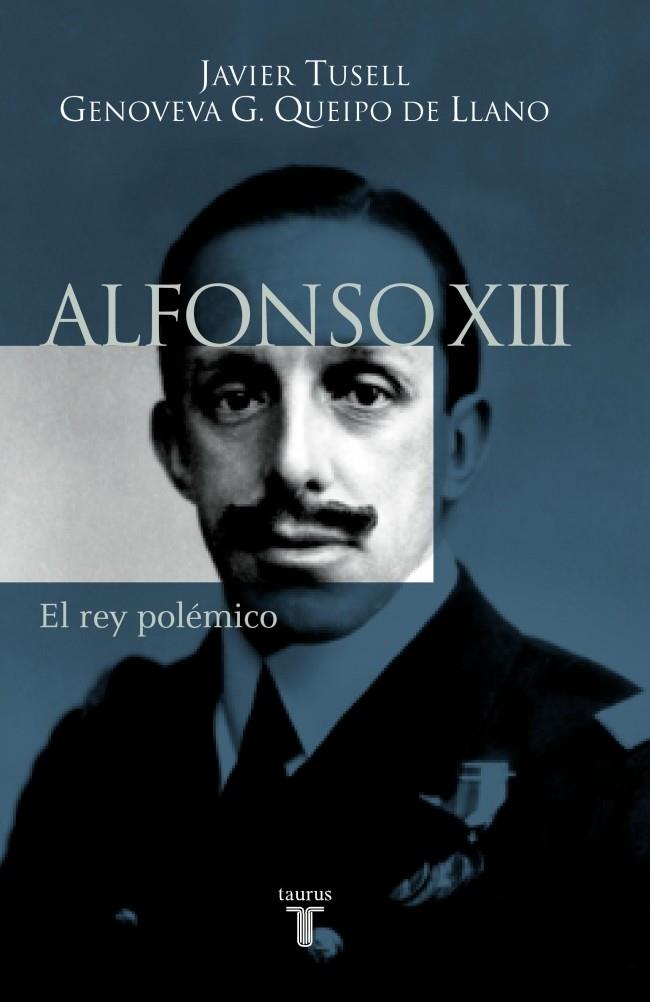 ALFONSO XIII. EL REY POLEMICO | 9788430604494 | TUSELL, JAVIER | Galatea Llibres | Librería online de Reus, Tarragona | Comprar libros en catalán y castellano online