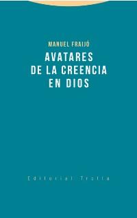 AVATARES DE LA CREENCIA EN DIOS | 9788498796360 | FRAIJO, MANUEL | Galatea Llibres | Llibreria online de Reus, Tarragona | Comprar llibres en català i castellà online