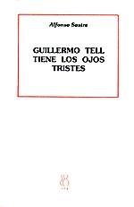 GUILLERMO TELL TIENE LOS OJOS TRISTES | 9788487524004 | SASTRE, ALFONSO | Galatea Llibres | Llibreria online de Reus, Tarragona | Comprar llibres en català i castellà online