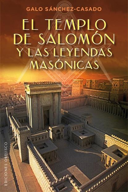 EL TEMPLO DE SALOMÓN Y LAS LEYENDAS MASÓNICAS | 9788491111528 | SÁNCHEZ-CASADO, GALO | Galatea Llibres | Llibreria online de Reus, Tarragona | Comprar llibres en català i castellà online