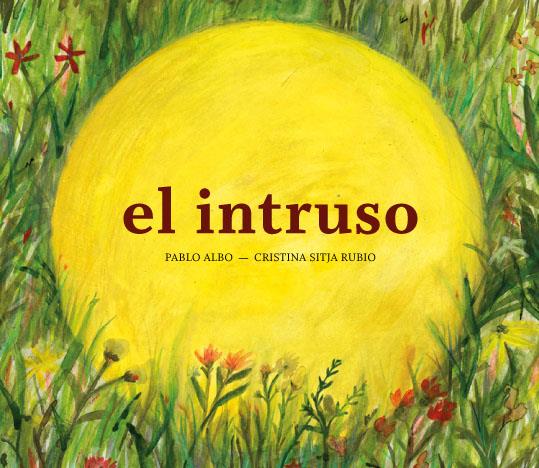 EL INTRUSO | 9788494285400 | ALBO, PABLO/SITJA, CRISTINA | Galatea Llibres | Llibreria online de Reus, Tarragona | Comprar llibres en català i castellà online