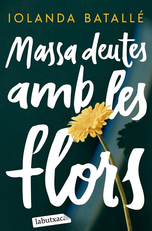 MASSA DEUTES AMB LES FLORS | 9788419971357 | BATALLÉ PRATS, IOLANDA | Galatea Llibres | Llibreria online de Reus, Tarragona | Comprar llibres en català i castellà online