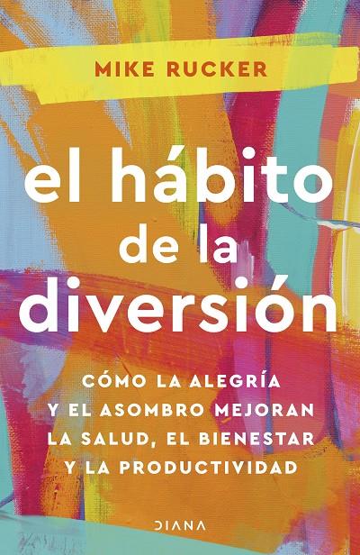 EL HÁBITO DE LA DIVERSIÓN | 9788411190978 | RUCKER, MIKE | Galatea Llibres | Llibreria online de Reus, Tarragona | Comprar llibres en català i castellà online