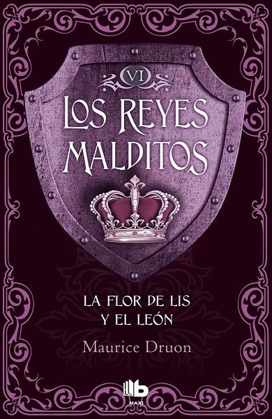 LA FLOR DE LIS Y EL LEÓN. LOS REYES MALDITOS VI | 9788490703762 | DRUON, MAURICE | Galatea Llibres | Librería online de Reus, Tarragona | Comprar libros en catalán y castellano online