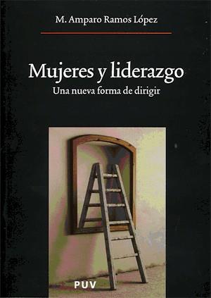 MUJERES Y LIDERAZGO : UNA NUEVA FORMA DE DIRIGIR | 9788437062914 | RAMOS LOPEZ, MARIA AMPARO | Galatea Llibres | Llibreria online de Reus, Tarragona | Comprar llibres en català i castellà online