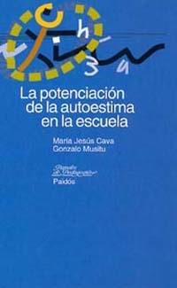 POTENCIACION DE LA AUTOESTIMA EN LA ESCUELA, LA | 9788449309472 | CAVA, M.J. Y MUSITU, G. | Galatea Llibres | Librería online de Reus, Tarragona | Comprar libros en catalán y castellano online