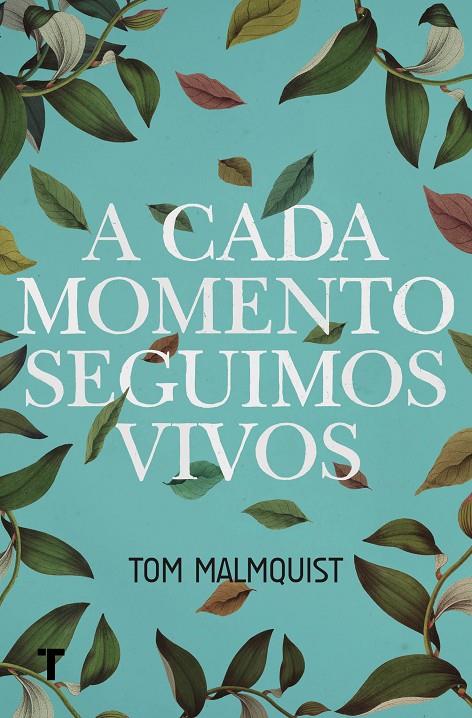 A CADA MOMENTO SEGUIMOS VIVOS | 9788416354429 | MALMQUIST, TOM | Galatea Llibres | Llibreria online de Reus, Tarragona | Comprar llibres en català i castellà online