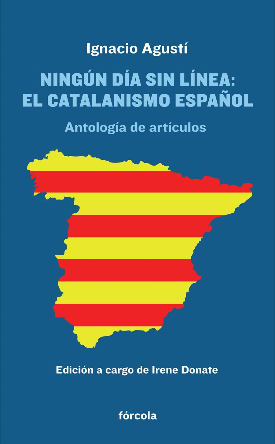 NINGÚN DÍA SIN LÍNEA: EL CATALANISMO ESPAÑOL | 9788415174868 | PEYPOCH, AGUSTI (1913-1974), IGNACIO/DONATE LAFFITTE, IRENE | Galatea Llibres | Librería online de Reus, Tarragona | Comprar libros en catalán y castellano online