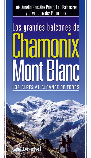 GRANDES BALCONES DE CHAMONIX Y MONT BLANC | 9788498292213 | GONZALEZ PRIETO, LUIS A. | Galatea Llibres | Llibreria online de Reus, Tarragona | Comprar llibres en català i castellà online